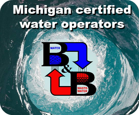 B&B Water / Wastewater Consultants - Michigan Certified Water Operators